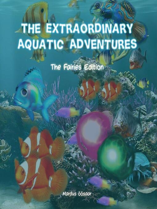 Title details for The Extraordinary Aquatic Adventure by Mardus Öösaar - Wait list
